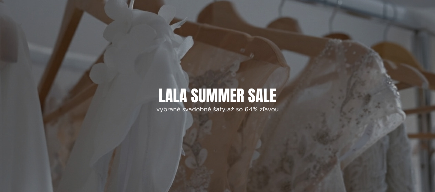 LALA SUMMER SALE - až 64% zľavy na svadobné šaty