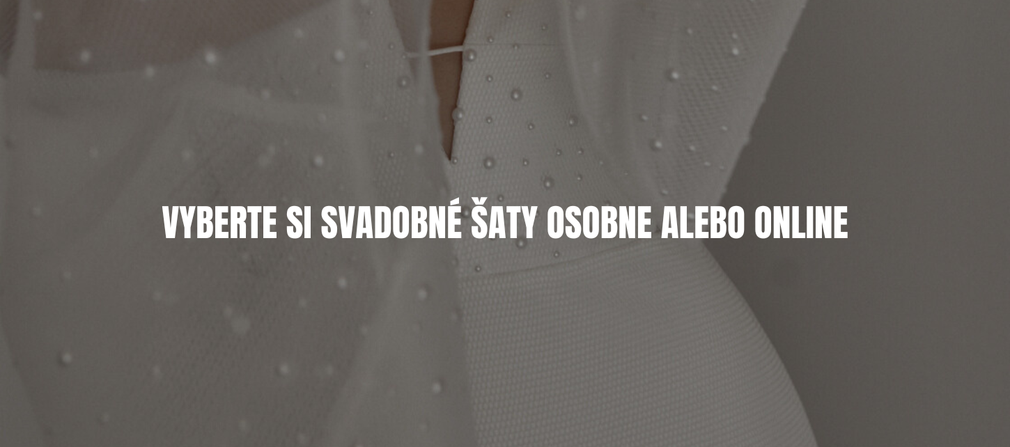 Vyberte si svadobné šaty osobne alebo online
